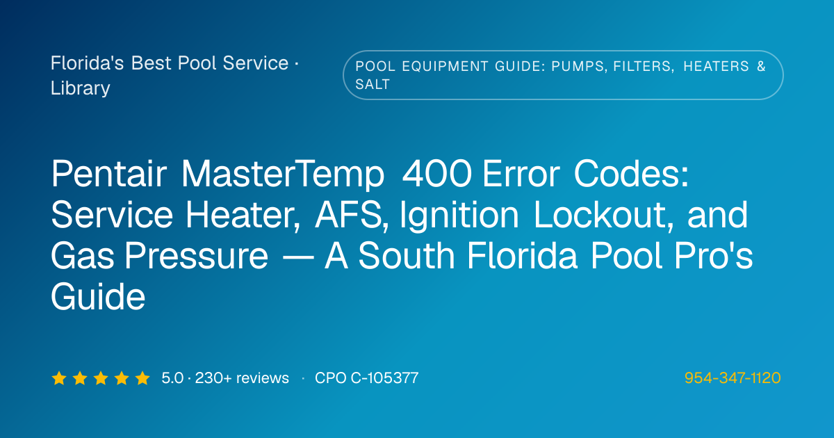 Pentair MasterTemp 400 Error Codes | Florida's Best Pool Service