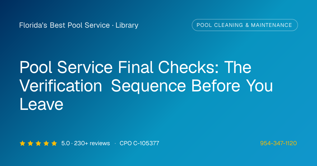 Final Checks, Adjustments, and Departure | Florida's Best Pool Service